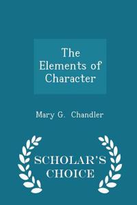Elements of Character - Scholar's Choice Edition