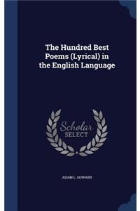 Hundred Best Poems (Lyrical) in the English Language