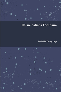 Hallucinations for Piano