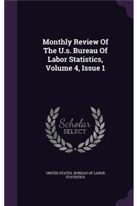 Monthly Review of the U.S. Bureau of Labor Statistics, Volume 4, Issue 1