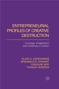 Entrepreneurial Profiles of Creative Destruction