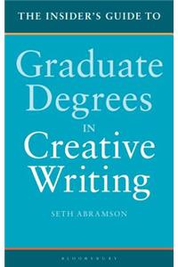 The Insider's Guide to Graduate Degrees in Creative Writing