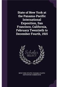 State of New York at the Panama-Pacific International Exposition, San Francisco, California, February Twentieth to December Fourth, 1915