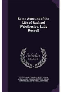 Some Account of the Life of Rachael Wriothesley, Lady Russell