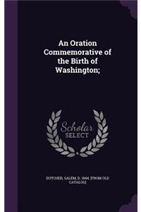 An Oration Commemorative of the Birth of Washington;