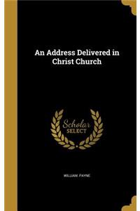 Address Delivered in Christ Church
