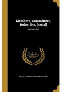 Members, Committees, Rules, Etc. [serial]; Volume 1903