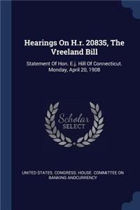 Hearings on H.R. 20835, the Vreeland Bill