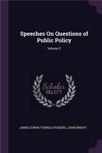 Speeches On Questions of Public Policy; Volume 2