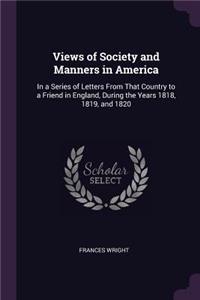 Views of Society and Manners in America