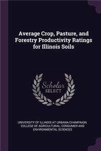 Average Crop, Pasture, and Forestry Productivity Ratings for Illinois Soils