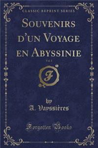 Souvenirs d'Un Voyage En Abyssinie, Vol. 1 (Classic Reprint)