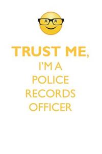 TRUST ME, I'M A POLICE RECORDS OFFICER AFFIRMATIONS WORKBOOK Positive Affirmations Workbook. Includes