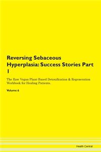 Reversing Sebaceous Hyperplasia: Success