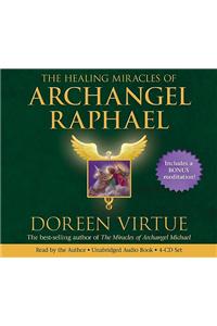 The Healing Miracles of Archangel Raphael