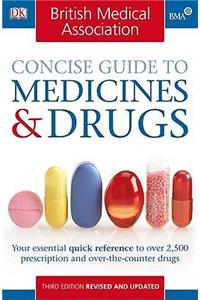 BMA Concise Guide to Medicines and Drugs