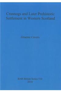 Crannogs and Later Prehistoric Settlement in Western Scotland