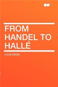 From Handel to Hallé