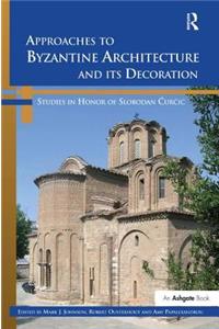 Approaches to Byzantine Architecture and its Decoration