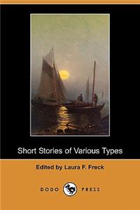 Short Stories of Various Types (Dodo Press)