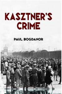 Kasztner's Crime