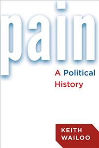 Pain: A Political History