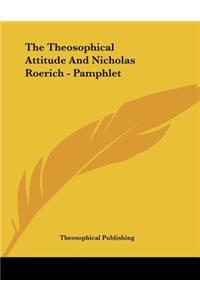 The Theosophical Attitude And Nicholas Roerich - Pamphlet