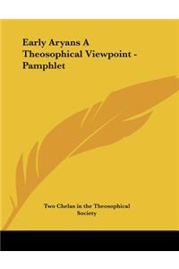 Early Aryans a Theosophical Viewpoint - Pamphlet