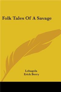 Folk Tales Of A Savage