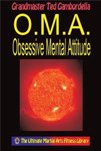 O.M.A. Obsessive Mental Attitude
