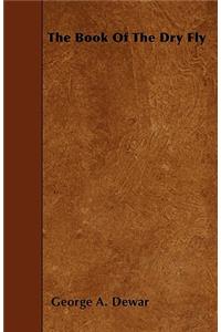 The Book of the Dry Fly