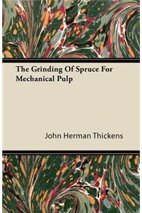 The Grinding Of Spruce For Mechanical Pulp