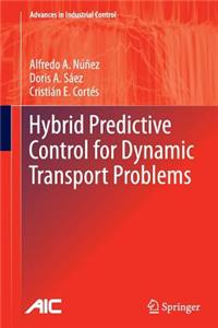 Hybrid Predictive Control for Dynamic Transport Problems