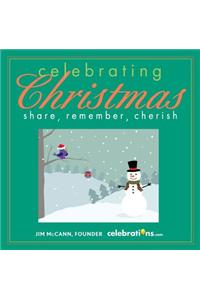 Celebrating Christmas: Share, Remember, Cherish