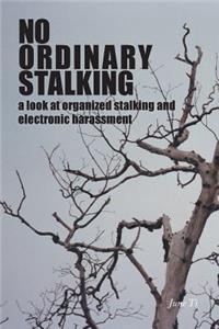 No Ordinary Stalking