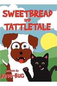 Sweetbread and Tattletale