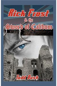 Rick Frost & the Sword of Calibum