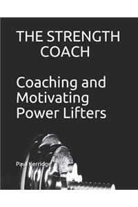 Strength Coach - Coaching and Motivating Power Lifters