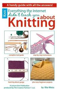 Everything the Internet Didn't Teach You about Knitting
