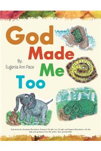 God Made Me Too