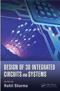 Design of 3D Integrated Circuits and Systems