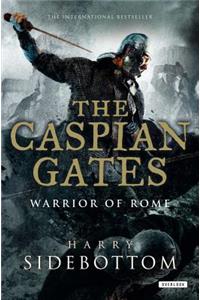 Caspian Gates: Warrior of Rome: Book 4