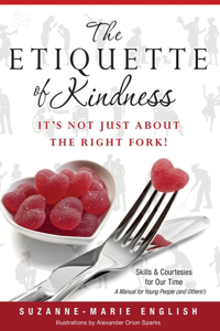 Etiquette of Kindness--It's Not Just About the Right Fork!