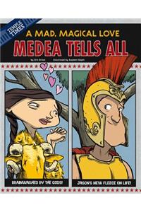 Medea Tells All