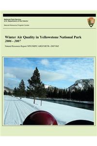 Winter Air Quality in Yellowstone National Park 2006 - 2007
