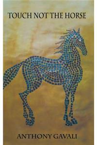 Touch Not the Horse