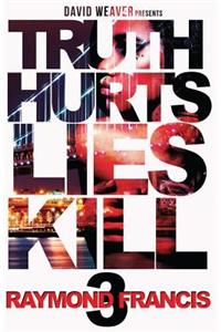 Truth Hurts, Lies Kill 3