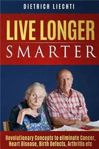 Live Longer, Smarter