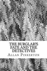 The Burglar's Fate and the Detectives