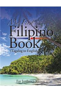 My First Filipino (Tagalog to English) Book